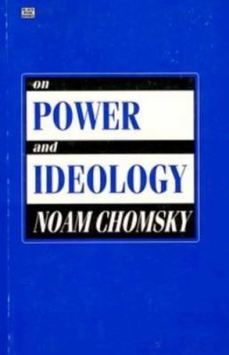 On Power & Ideology by Chomsky, Noam