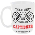 THIS IS WHAT AN AWESOME CAPTIONER LOOKS LIKE MUG FUNNY COFFEE CUP GIFT FOR WORK