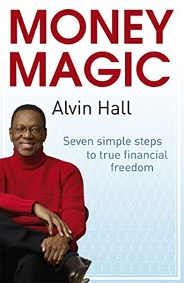 Money Magic: Seven simple steps to true..., Hall, Alvin