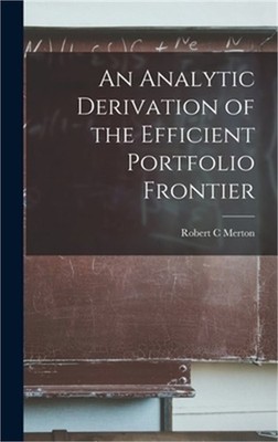 An Analytic Derivation of the Efficient Portfolio Frontier (Hardback or Cased Bo