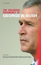 The Polarized Presidency of George W. Bush by George C. Edwards III (English) Ha