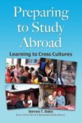 Preparing for Study Abroad: Learning to Cross Cultures by Duke, Steven T.