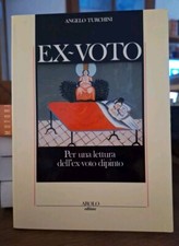 ANGELO TURCHINI EX- VOTO  AROLO EDITORE 1991