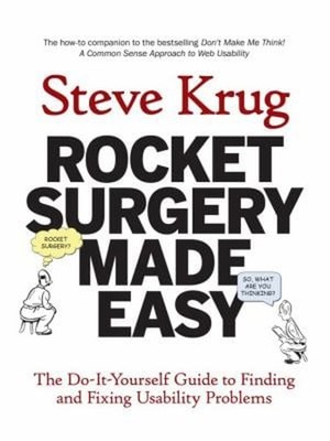 Rocket Surgery Made Easy : The Do-It-Yourself Guide to Finding an