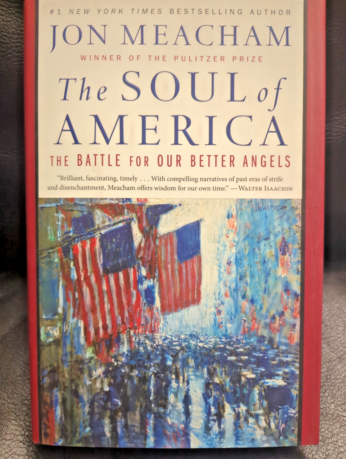 Soul of America : The Battle for Our Better Angels by Jon Meacham (2018,...