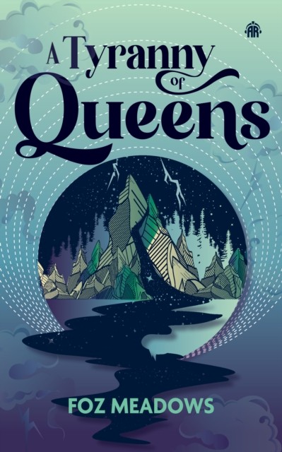 A Tyranny of Queens by Foz Meadows (Paperback Book)