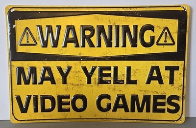 Metal Warning May Yell At Video Games Sign. (distressed Finish)
