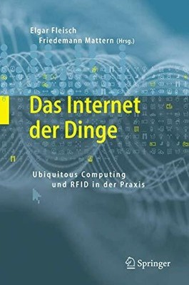 Das Internet der Dinge: Ubiquitous Computing und RFID in der Buch Springer