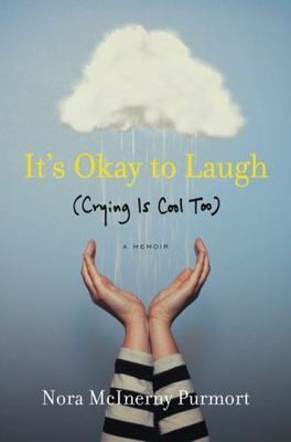 It's Okay to Laugh:; Crying Is C- Nora McInerny Purmor, 9780062419385, paperback