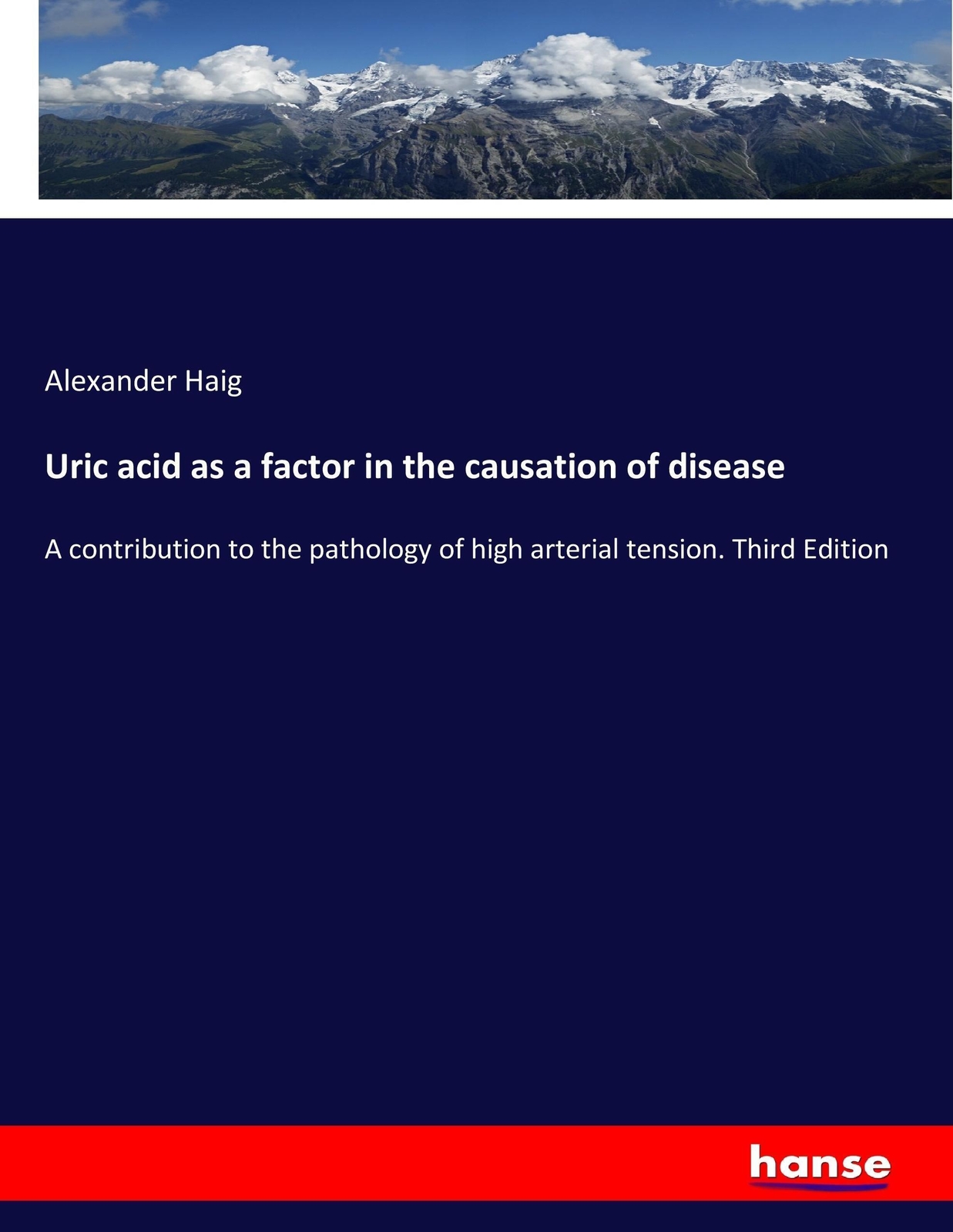 Thumbnail - Uric Acid As A Factor In The Causation Of Disease Alexander Haig