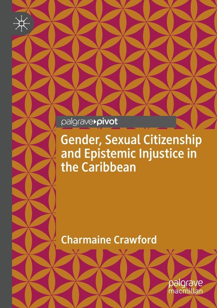 Gender, Sexual Citizenship And Epistemic Injustice In The Caribbean Charmaine Cr-image