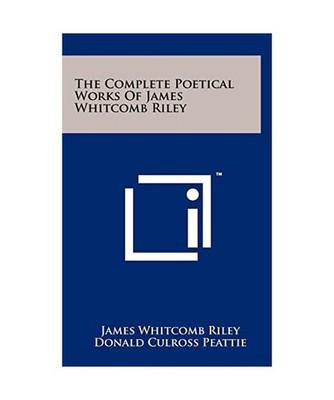 The Complete Poetical Works of James Whitcomb Riley, James Whitcomb Riley