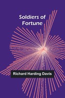 Richard Harding Davis | Soldiers Of Fortune | Taschenbuch | Englisch (2024)