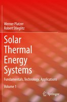 Solar Thermal Energy Systems Fundamentals, Technology, Applications Taschenbuch