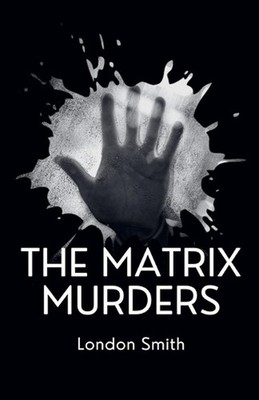 The Matrix Murders by London Smith Paperback Book