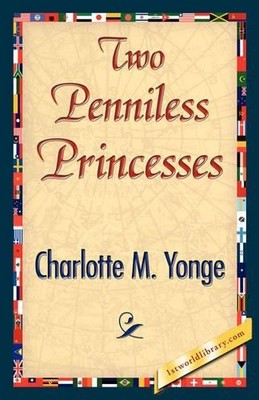 M Yonge Charlotte M Yonge Charlotte M Two Penniless Prin (Paperback) (UK IMPORT)