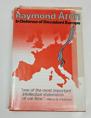 IN DEFENSE OF DECADENT EUROPE By Raymond Aron 1979 1st English Edition HC DJ