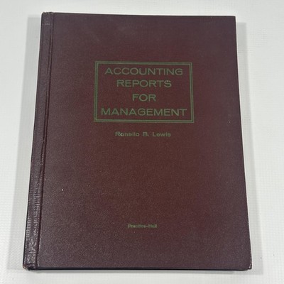 Accounting Reports for Management Ronello B Lewis 1957 HC First Edition Prentice