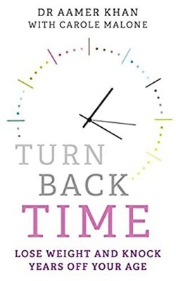 Turn Back Time : Lose Weight and Knock Years off Your Age Paperba