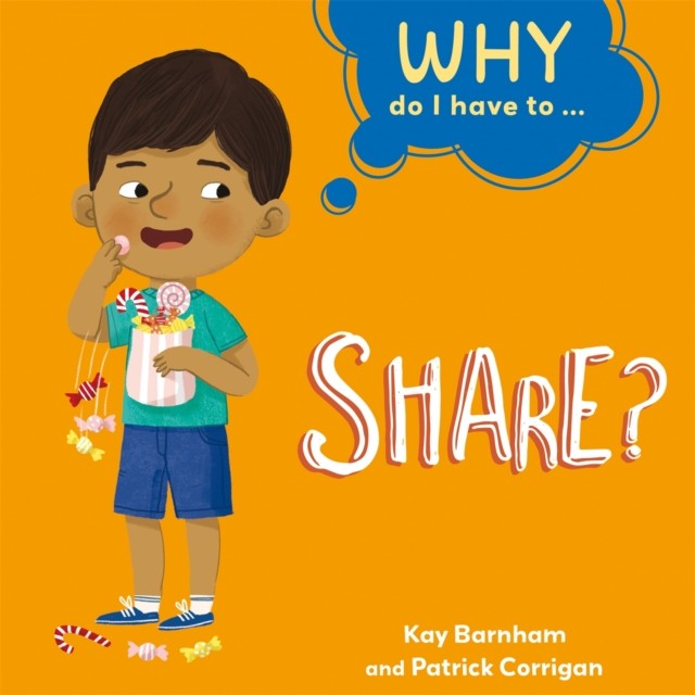 Why Do I Have To ...: Share? by Kay Barnham (Paperback Book)