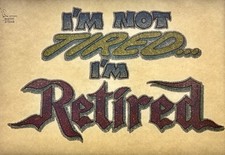 Original Vintage I m Not Tired I m Retired Glitter Iron On Transfer