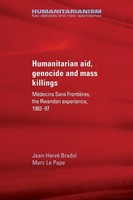 Humanitarian Aid, Genocide And Mass Killings The Rwandan Experience Taschenbuch