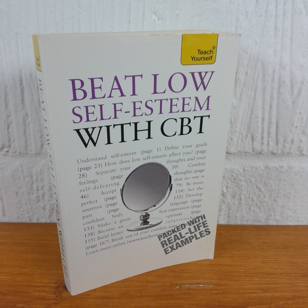 Beat Low Self-Esteem with Cbt: Teach Yourself — The Works