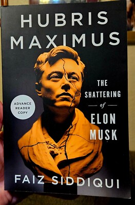 Advance Paperback - Hubris Maximus: The Shattering of Elon Musk by Faiz Siddiqui