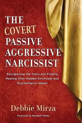The Covert Passive-Aggressive Narcissist: Buch Debbie Mirza Coaching