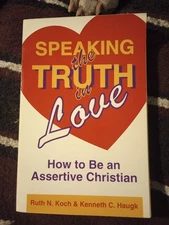 Speaking The Truth In Love How To Be An Assertive Christian