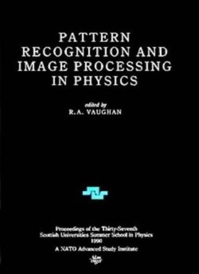 Pattern Recognition And Image Processing In Physics By VAUGHAN P