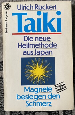 Ulrich Rückert Taiki Die neue Heilmethode aus Japan/ Originalausgabe/Magnete..