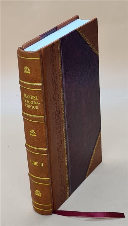 Manuel Typographique,... Par Fournier Le Jeune. Tome 2 Volume 2 [Leather Bound]