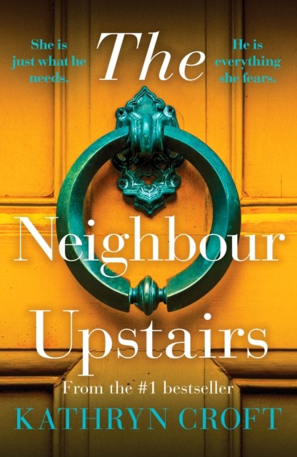 The Neighbour Upstairs by Kathryn Croft (Paperback Book)