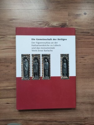 Die Gemeinschaft der Heiligen: Der Figurenzyklus an der Katharinenkirche Lübeck