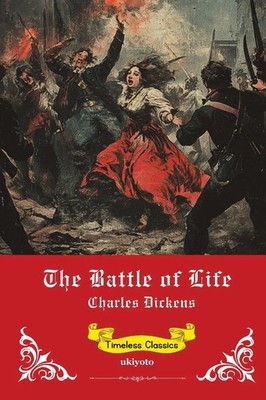 Charles Dickens | The Battle of Life Timeless Classics | Taschenbuch | Englisch