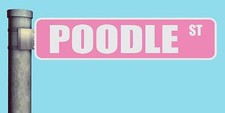 POODLE ST STREET SIGN HEAVY DUTY ALUMINUM ROAD SIGN 17" x 4"