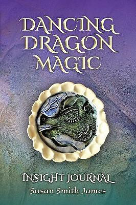 Dancing Dragon Magic: Insight Journal By Susan Smith James - New Copy - 97809...