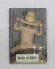 Vintage Refrigerator Magnet "Born in the Saddle!" Valerie Tabor-Smith 3"x2"