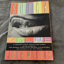 Shock Value A Tasteful Book about Bad Taste Autographed by John Waters