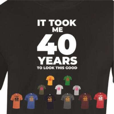 It Neuheit neu Geburtstag dauerte 40 Jahre 40. Herren Damen T-Shirt lustig Geschenk
