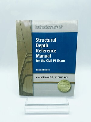 STRUCTURAL DEPTH REFERENCE MANUAL FOR THE CIVIL PE EXAM By Alan Williams GUC