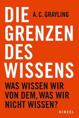 Die Grenzen des Wissens A. C. Grayling Buch 445 S. Deutsch 2023 Hirzel S. Verlag