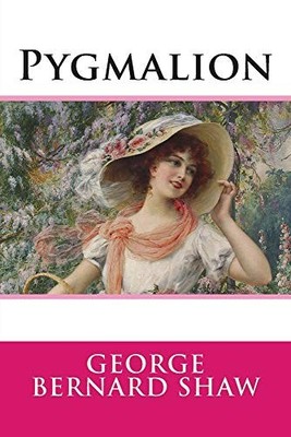 Pygmalion, Shaw, George Bernard