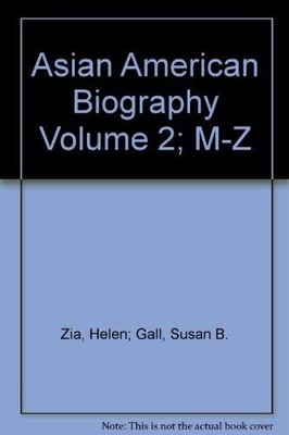 Asian American Biography Volume 2; M-Z