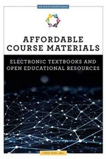 Affordable Course Materials: Electronic Textbooks and Open Education - VERY GOOD