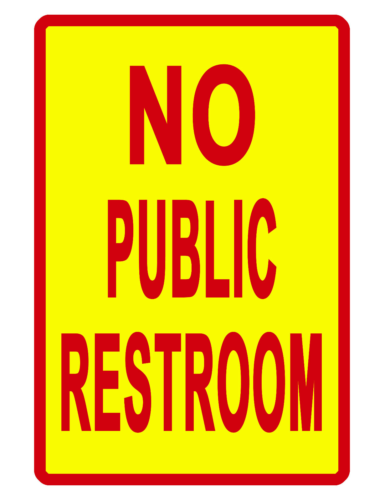NO PUBLIC RESTROOM SIGN DURABLE NO RUST ALUMINUM WEATHERPROOF SIGN BRIGHT  COLOR. | eBay