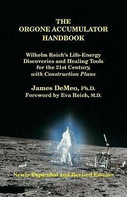 The Orgone Accumulator Handbook Wilhelm Reich's Life-Energy Disc by DeMeo James - Picture 1 of 1