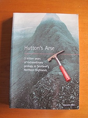 Hutton's Arse: 3 Billion Years of Extraordinary Geolog by Rider, M.H. 0954190610