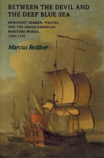 Between the Devil and the Deep Blue Sea : Merchant Seamen, Pirates and the...